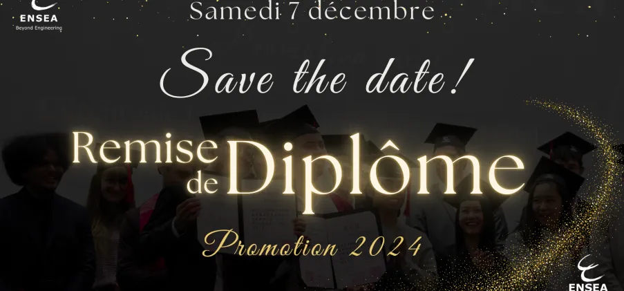 🎓SAVE THE DATE | Cérémonie de Remise de Diplôme à l'ENSEA !