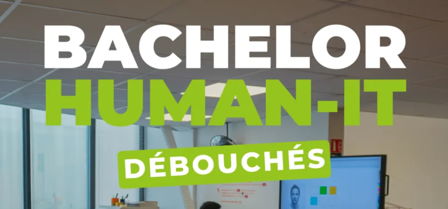 Débouchés Bachelor Human-IT - Une formation post-bac tournée vers l'avenir